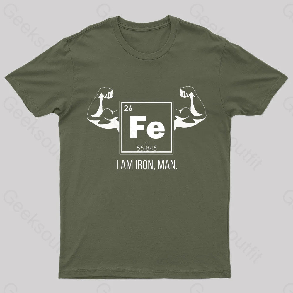 I Am Iron Man Geek T-Shirt Army Green / S