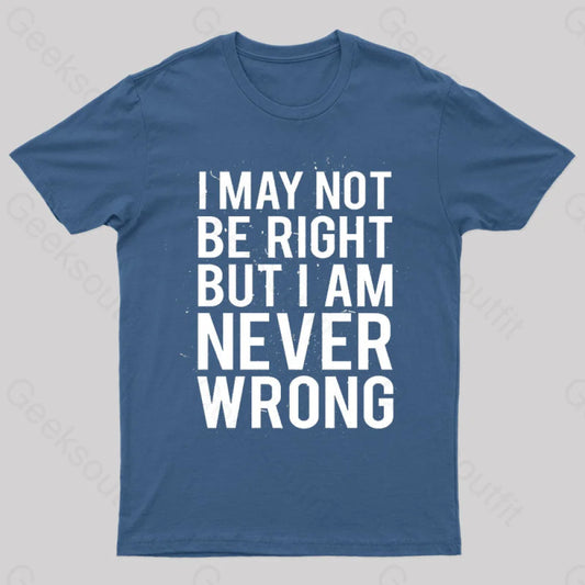 I Am Never Wrong Nerd T-Shirt Navy / S