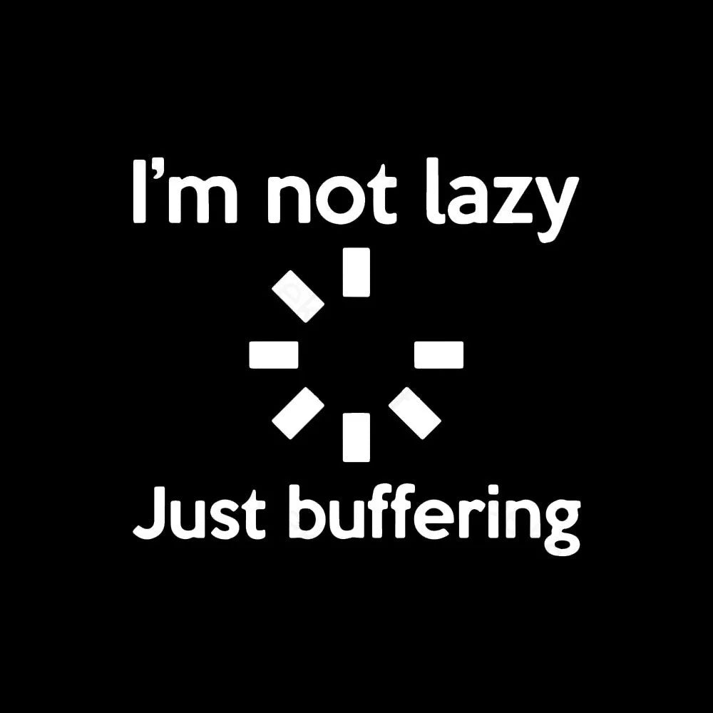 I Am Not Lazy Just Buffering Geek T-Shirt