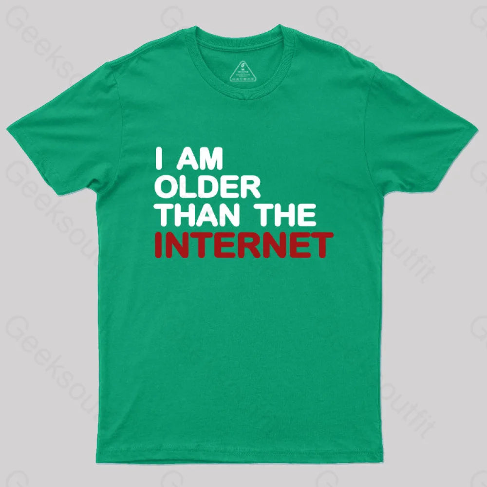 I Am Older Than The Internet Geek T-Shirt Green / S