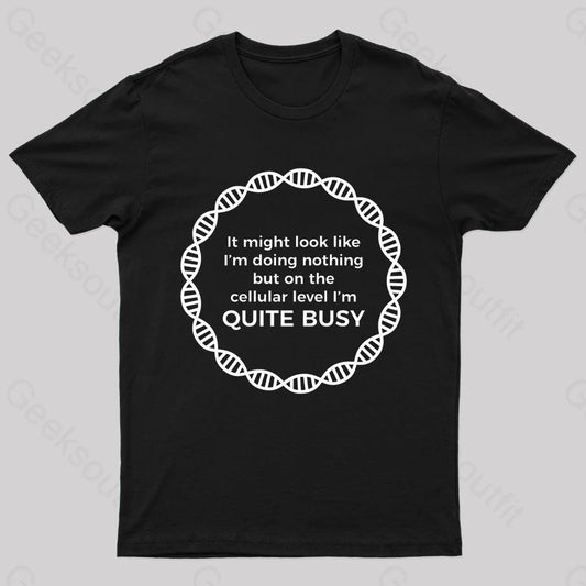 I Am Quite Busy Geek T-Shirt Black / S