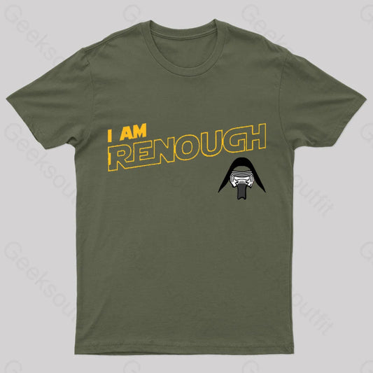 I Am Renough Geek T-Shirt Army Green / S