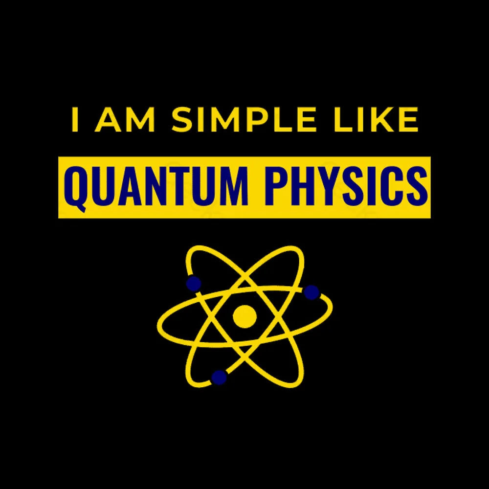 I Am Simple Like Quantum Physics Nerd T-Shirt