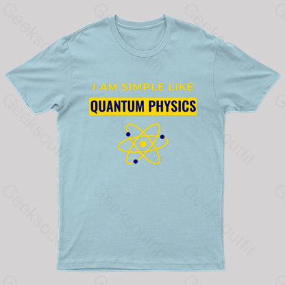 I Am Simple Like Quantum Physics Nerd T-Shirt Light Blue / S