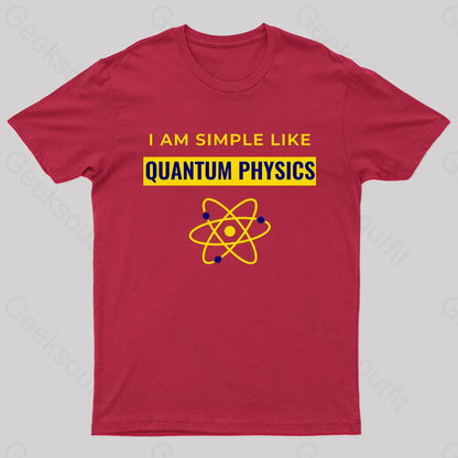 I Am Simple Like Quantum Physics Nerd T-Shirt Red / S