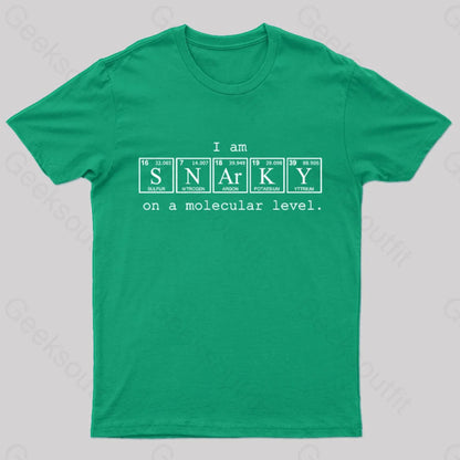 I Am Snarky On A Molecular Level Nerd T-Shirt Green / S