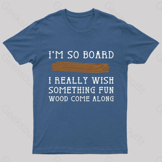 I Am So Board Geek T-Shirt Navy / S