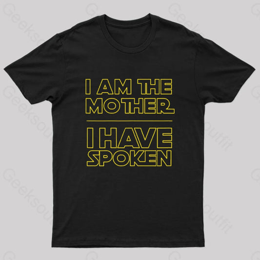 I Am The Mother Have Spoken Nerd T-Shirt Black / S