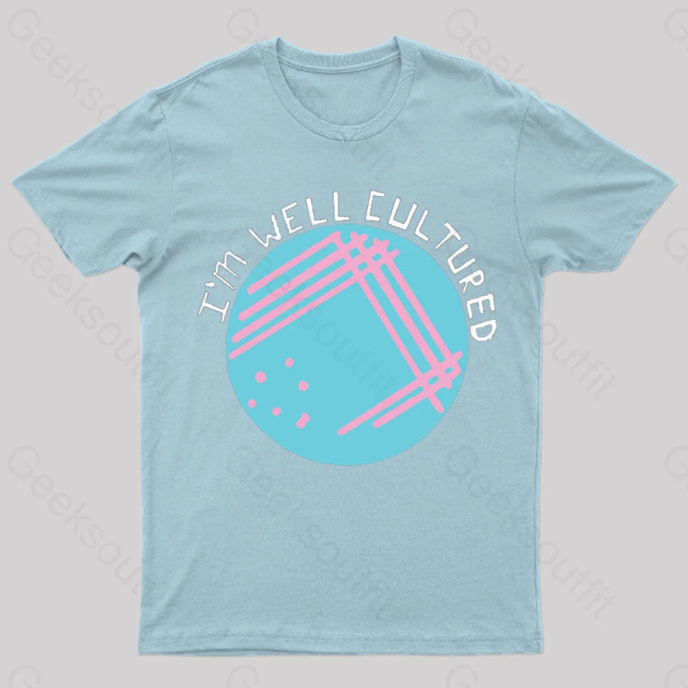 I Am Well Cultured Geek T-Shirt Light Blue / S