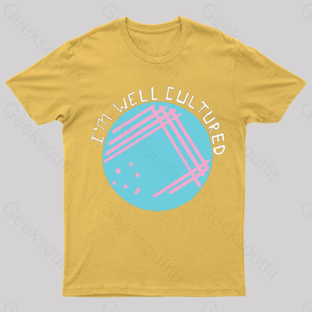 I Am Well Cultured Geek T-Shirt Yellow / S