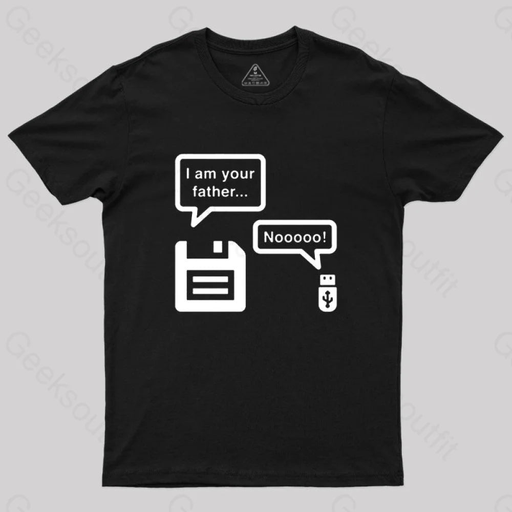 I Am Your Father Geek T-Shirt Black / S