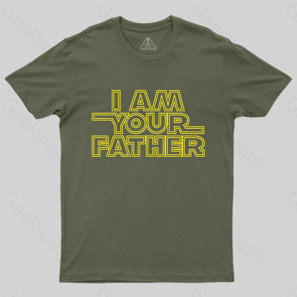 I Am Your Father Nerd T-Shirt Army Green / S