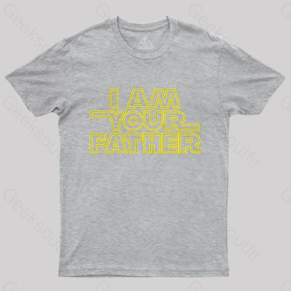 I Am Your Father Nerd T-Shirt Grey / S