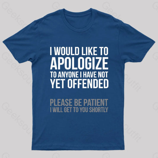 I Apologize Sarcasm Geek T-Shirt Navy / S