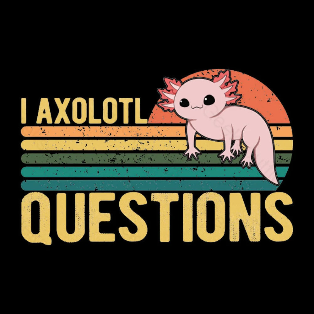 I Axolotl Questions Geek T-Shirt