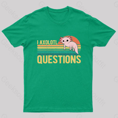 I Axolotl Questions Geek T-Shirt Green / S