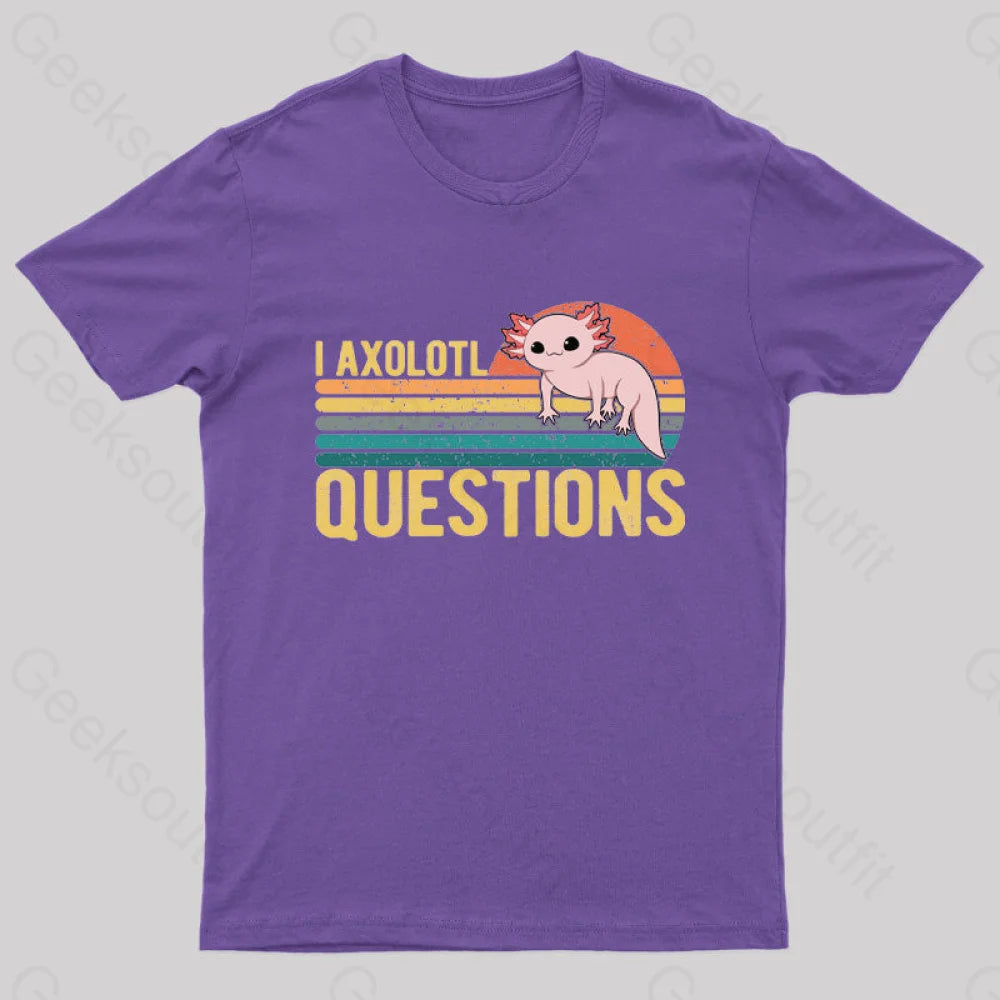 I Axolotl Questions Geek T-Shirt Purple / S