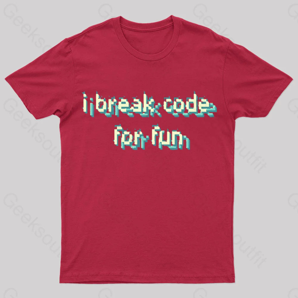 I Break Code For Fun Nerd T-Shirt Red / S