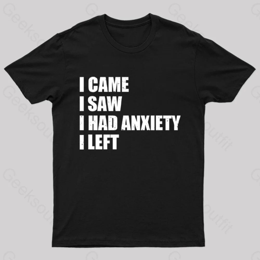 I Came Saw And Have Anxiety Left T-Shirt Black / S