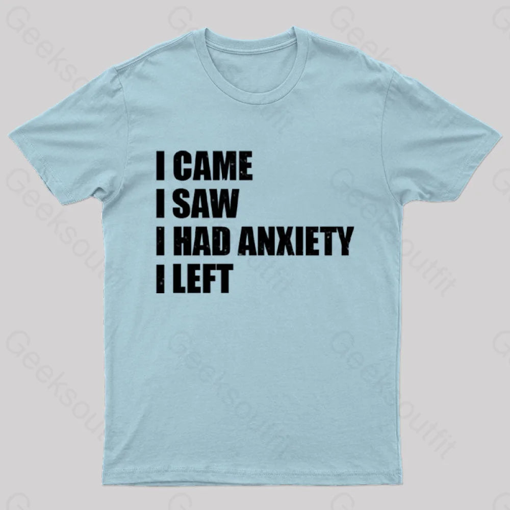 I Came Saw And Have Anxiety Left T-Shirt Light Blue / S