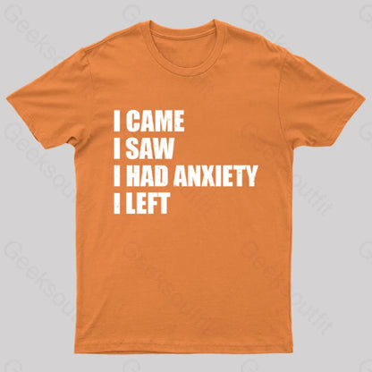 I Came Saw And Have Anxiety Left T-Shirt Orange / S