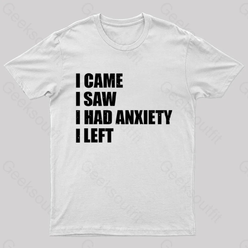 I Came Saw And Have Anxiety Left T-Shirt White / S