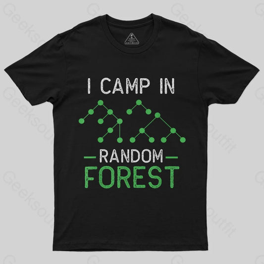 I Camp In Random Forest T-Shirt - Geeksoutfit