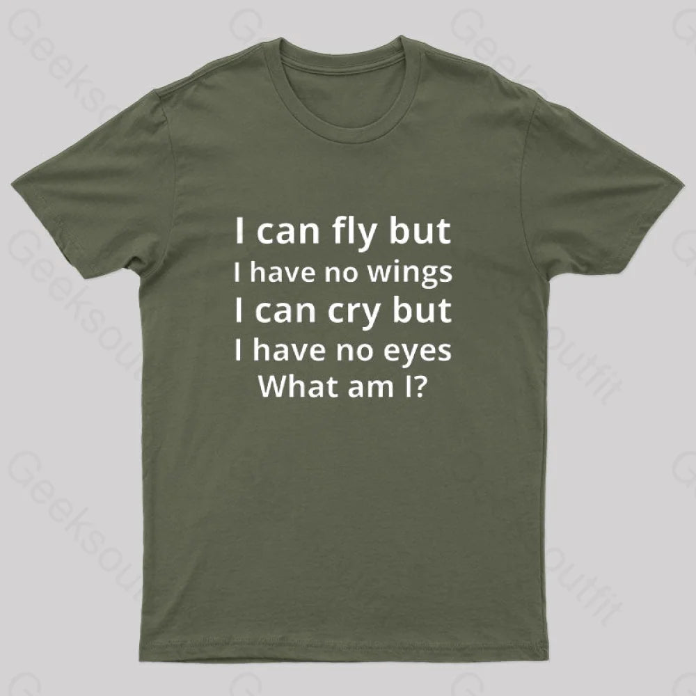 I Can Fly But Have No Wings Geek T-Shirt Army Green / S