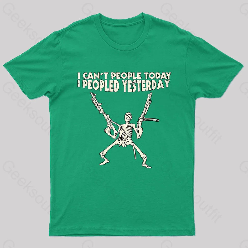 I Can’t People Today.....t-Shirt Green / S