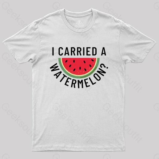 I Carried A Watermelon T-Shirt White / S