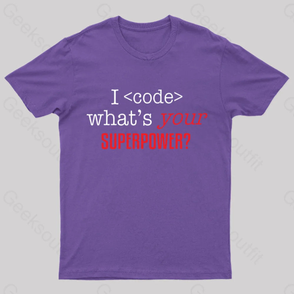 I Code Whats Your Superpower Geek T-Shirt Purple / S