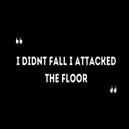 I Didn’t Fall Attacked The Floor Nerd T-Shirt