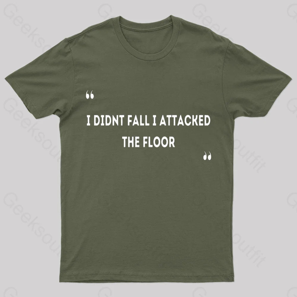 I Didn’t Fall Attacked The Floor Nerd T-Shirt Army Green / S