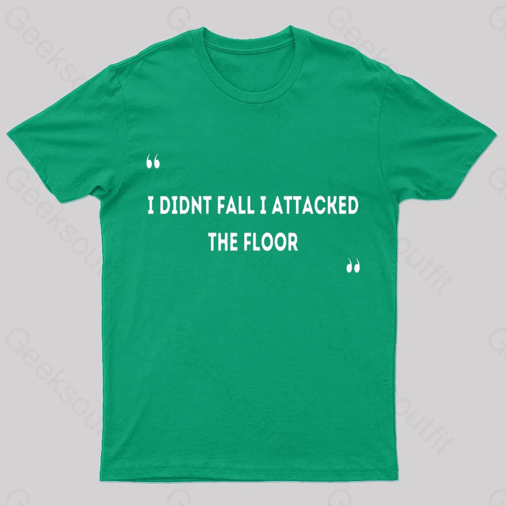 I Didn’t Fall Attacked The Floor Nerd T-Shirt Green / S