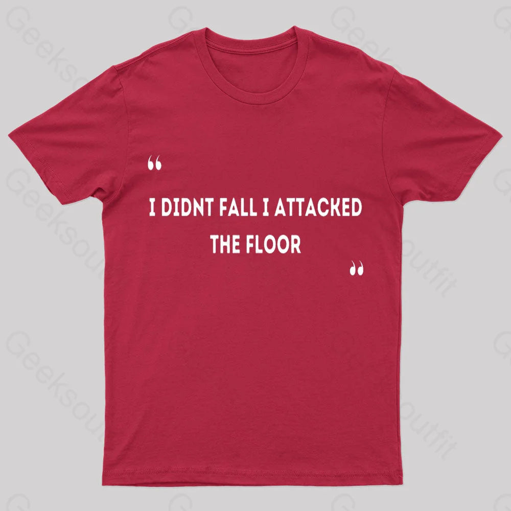 I Didn’t Fall Attacked The Floor Nerd T-Shirt Red / S