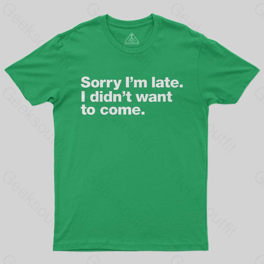 I Didn't Want to Come T-Shirt - Geeksoutfit