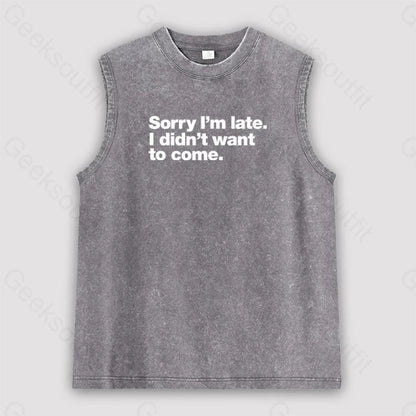 I Didn’t Want To Come Unisex Washed Tank Grey / S