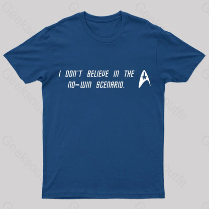 I Do Not Believe In The No Win Scenario Geek T-Shirt Navy / S