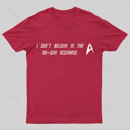 I Do Not Believe In The No Win Scenario Geek T-Shirt Red / S