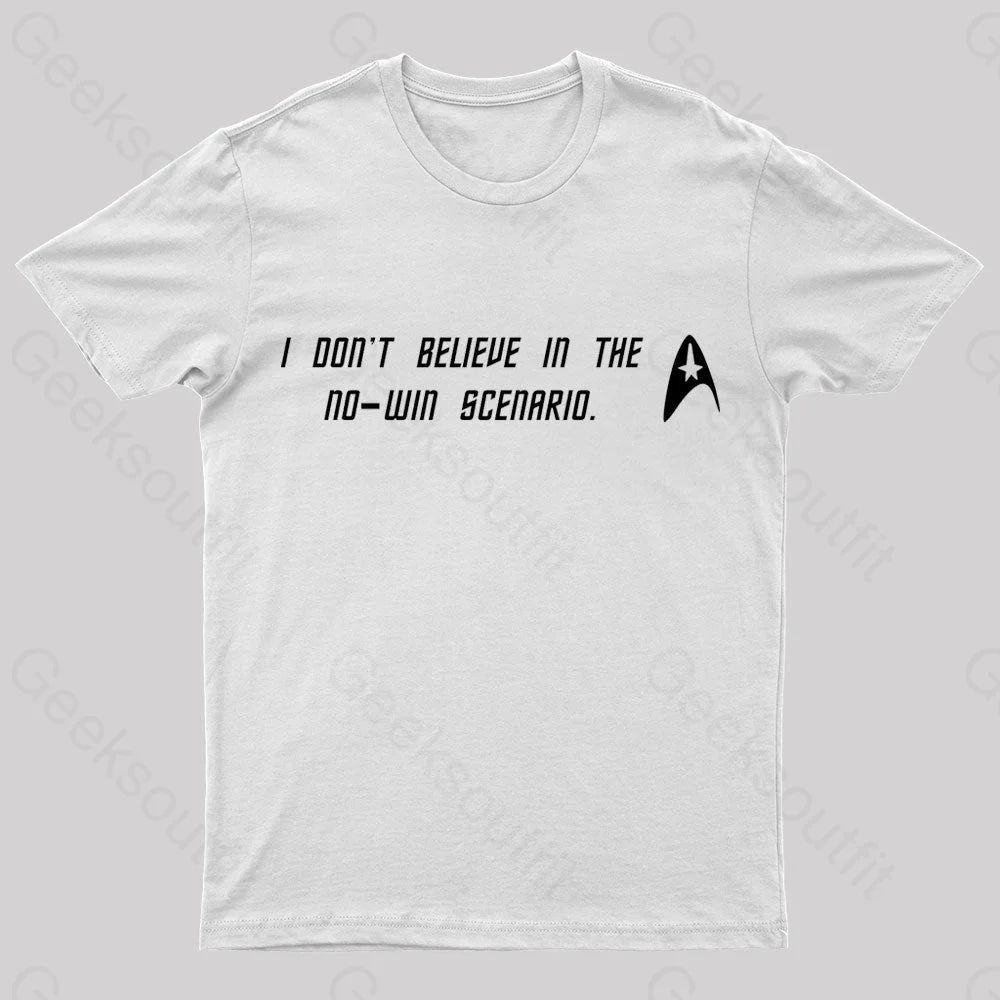 I Do Not Believe In The No Win Scenario Geek T-Shirt White / S