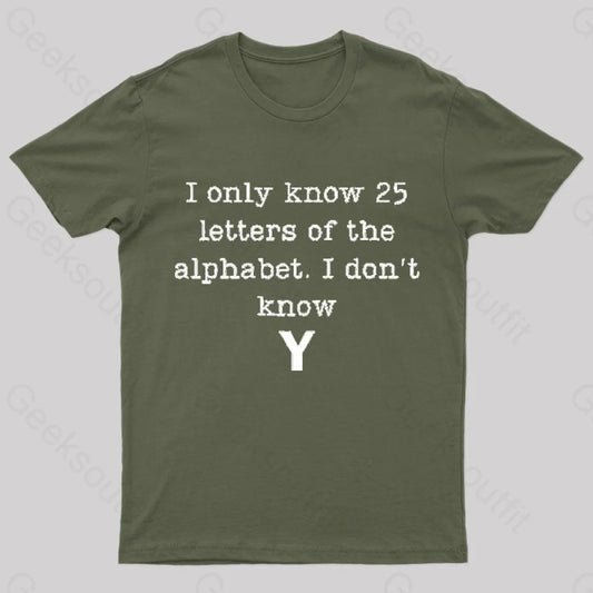 I Do Not Know Y Geek T-Shirt Army Green / S