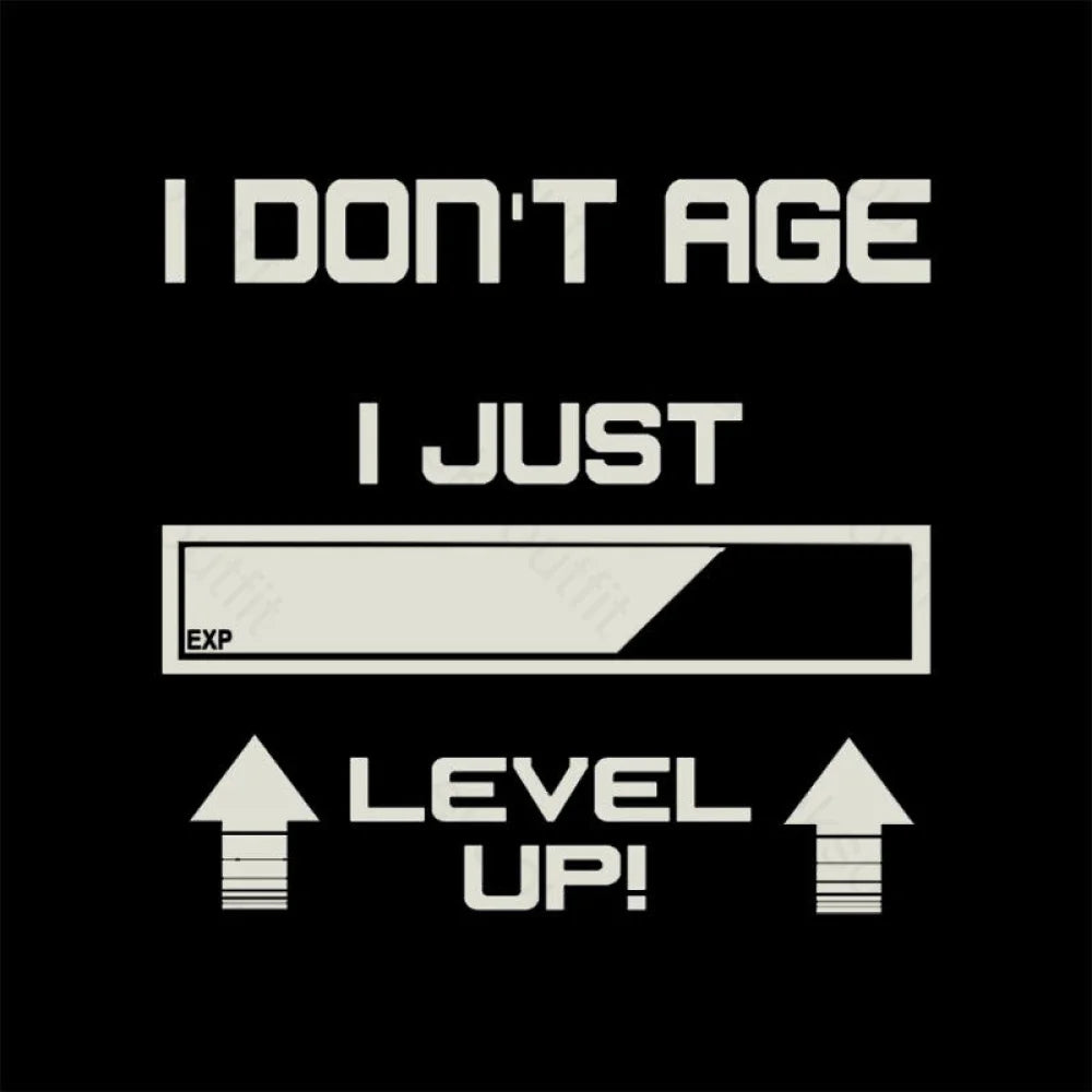 I Don’t Age Just Level Up! T-Shirt