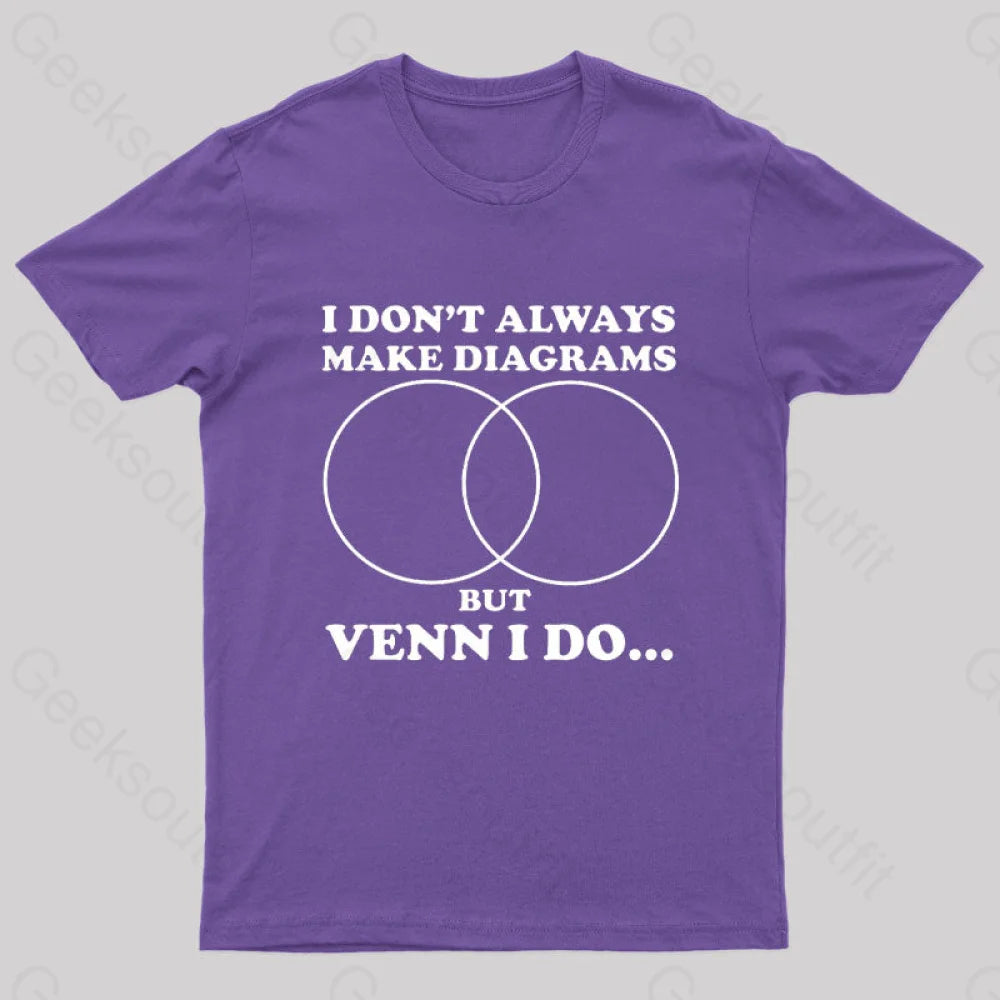 I Don’t Always Make Diagrams But Venn Do Geek T-Shirt Purple / S