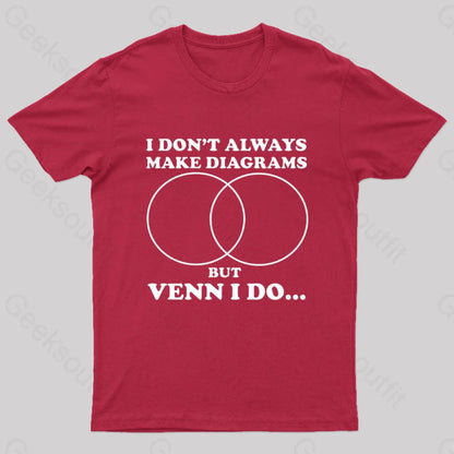 I Don’t Always Make Diagrams But Venn Do Geek T-Shirt Red / S