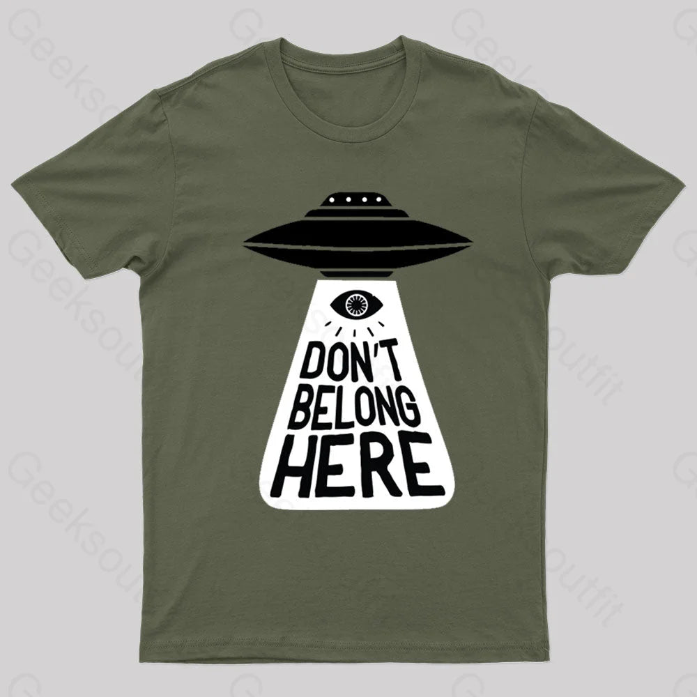 I Don’t Belong Here Geek T-Shirt Army Green / S