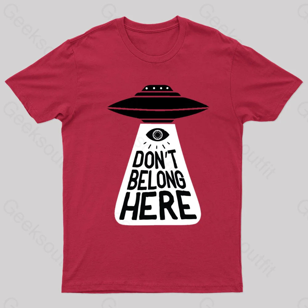 I Don’t Belong Here Geek T-Shirt Red / S