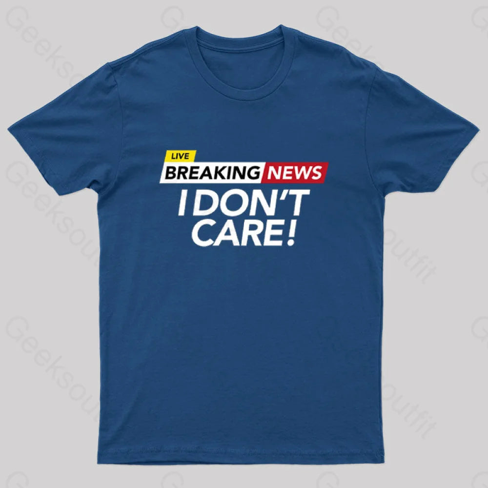 I Dont Care Geek T-Shirt Navy / S