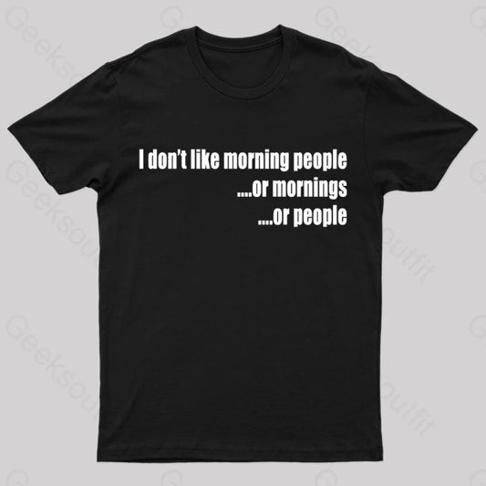 I Don’t Like Morning People T-Shirt Black / S