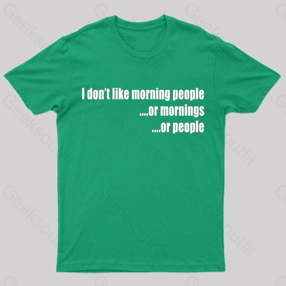 I Don’t Like Morning People T-Shirt Green / S