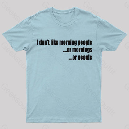 I Don’t Like Morning People T-Shirt Light Blue / S